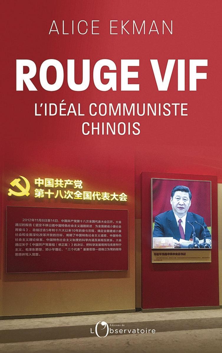 (1) Rouge vif. L'idéal communiste chinois, par Alice Ekman, L'Observatoire, 224 p.
