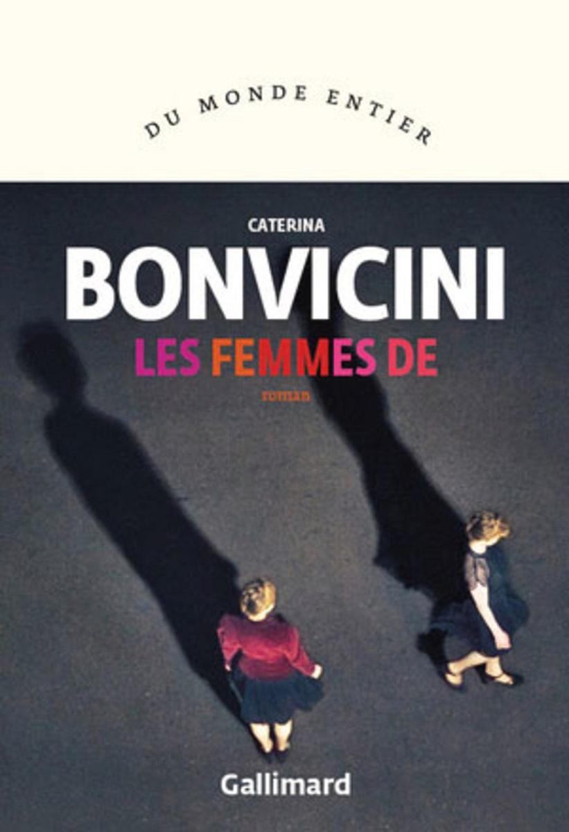 Les Femmes de, par Caterina Bonvicini, traduit de l'italien par Lise Caillat, Gallimard, 224 p.