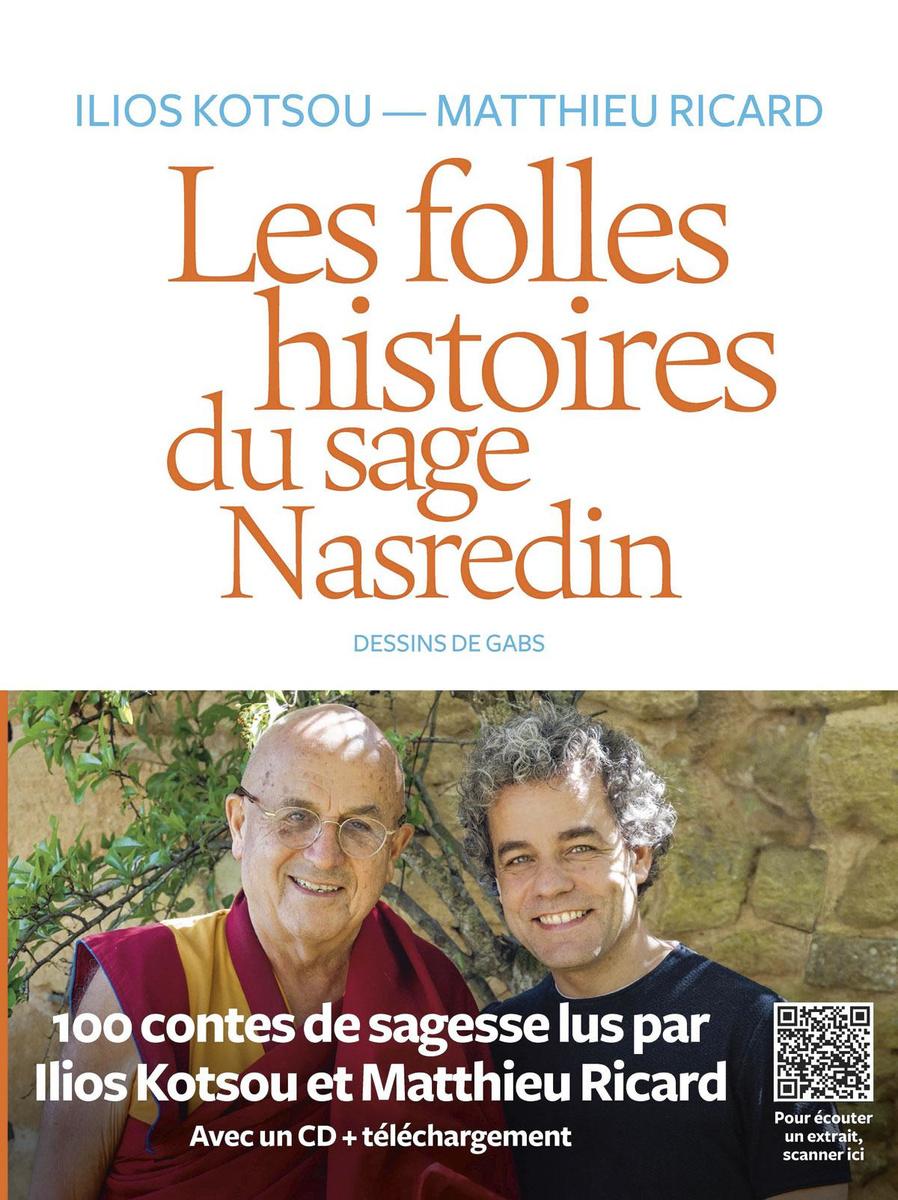 Les Folles Histoires du sage Nasredin, par Ilios Kotsou et Matthieu Ricard (dessins: Gabs), éd. L'Iconoclaste, 288 p.