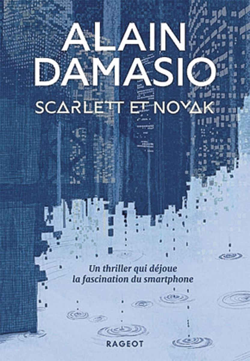(1) Scarlett et Novak. Un thriller qui déjoue la fascination du smartphone, par Alain Damasio, éd. Rageot, 60 p.