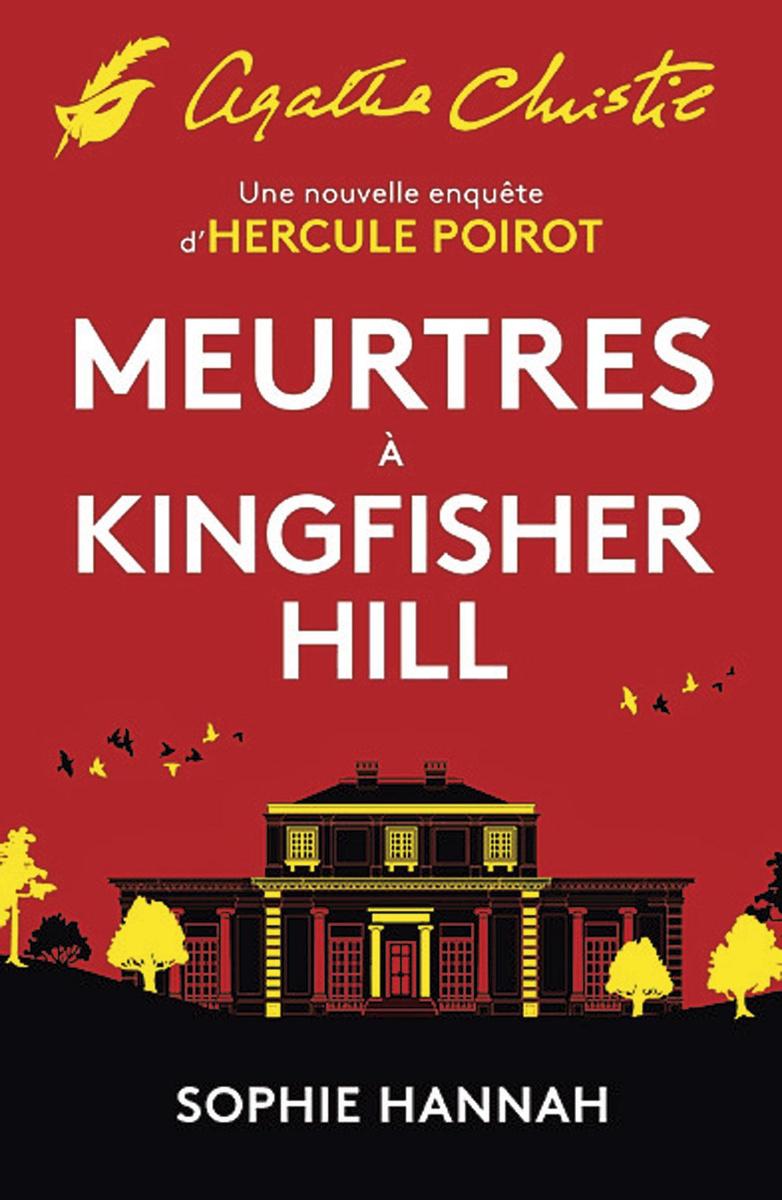 Meurtres à Kingfisher Hill. Une nouvelle enquête d'Hercule Poirot, par Sophie Hannah, traduit de l'anglais par Fabienne Gondrand, éd. du Masque, 350 p.