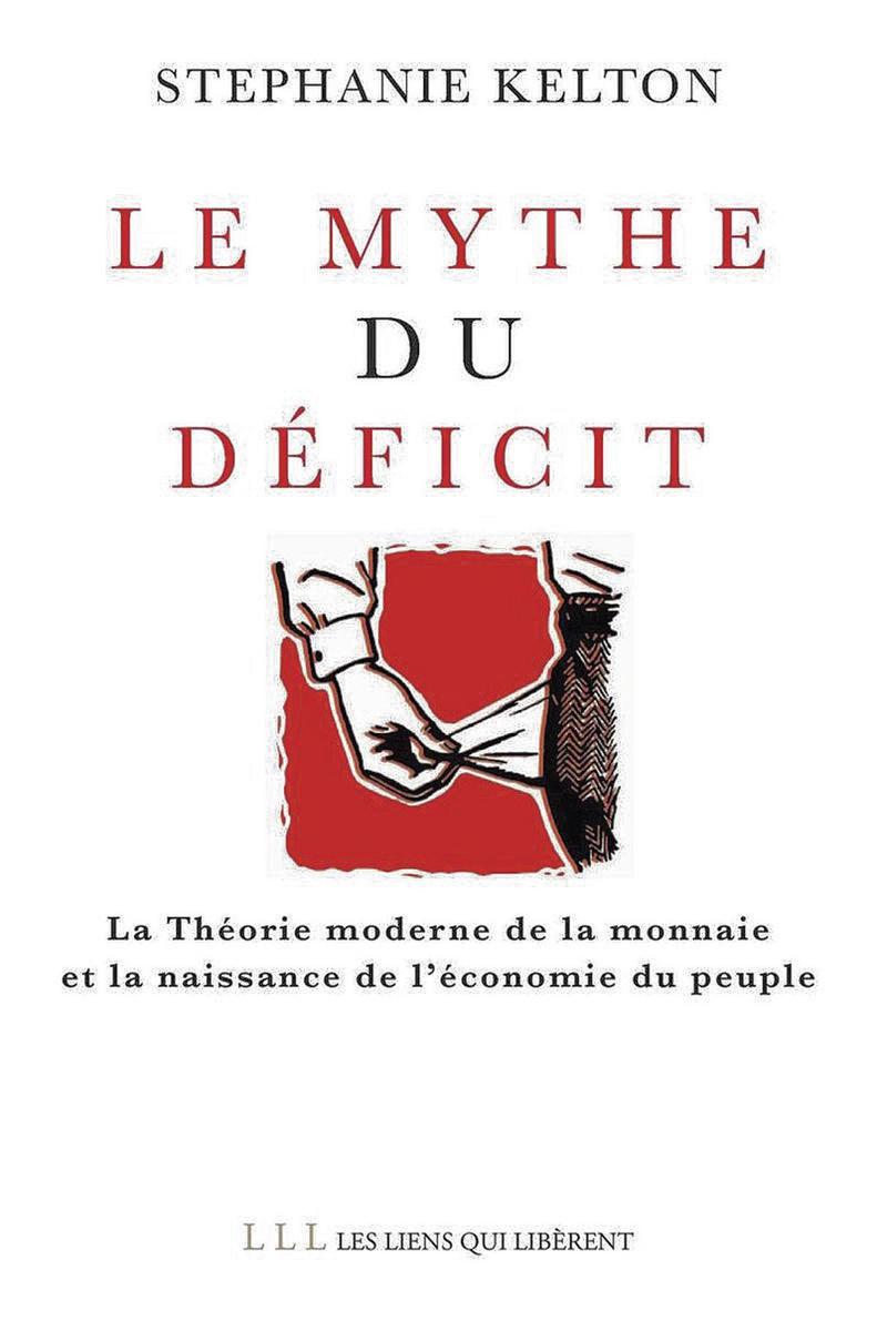 Le Mythe du déficit, par Stephanie Kelton, traduit de l'anglais par Paul Chemla, Les Liens qui libèrent, 368 p.