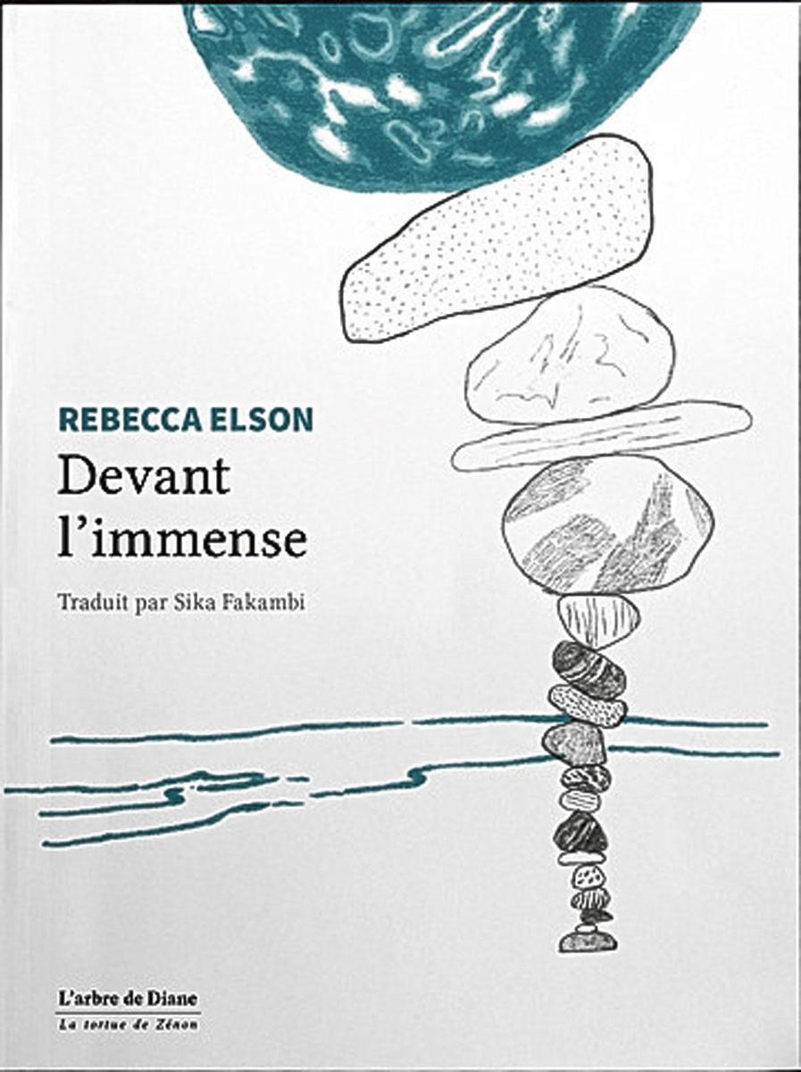Devant l'immense, par Rebecca Elson, traduit de l'anglais par Sika Fakambi, éd. L'arbre de Diane, 156 p.