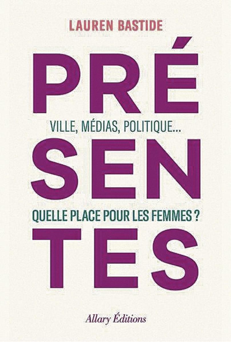 (1) Présentes, par Lauren Bastide, Allary Editions, 272 p.