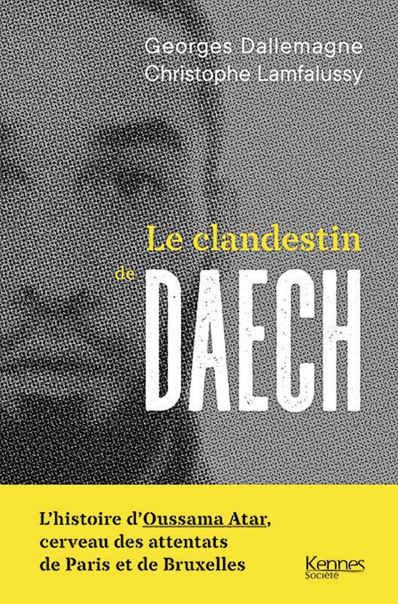 Le clandestin de Daech, par Georges Dallemagne et Christophe Lamfalussy, éditions Kennes, 2021, 210 p.