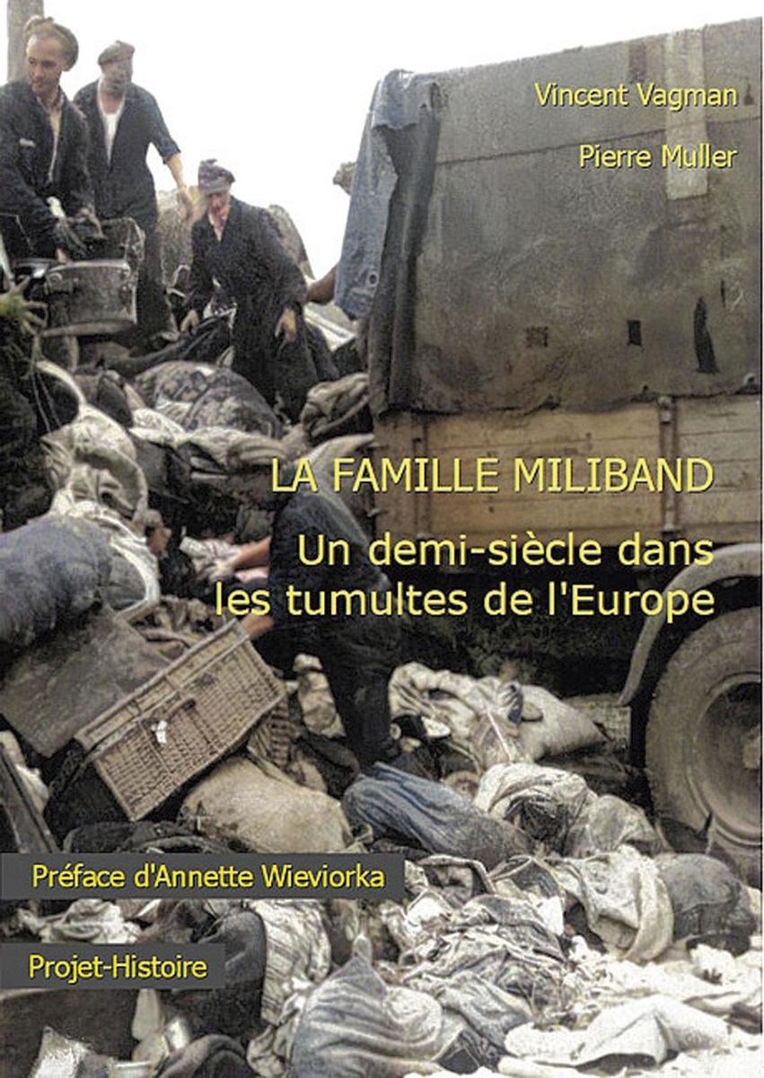 (1) La Famille Miliband. Un demi-siècle dans les tumultes de l'Europe, par Vincent Vagman et Pierre Muller, Projet-histoire, 256 p.