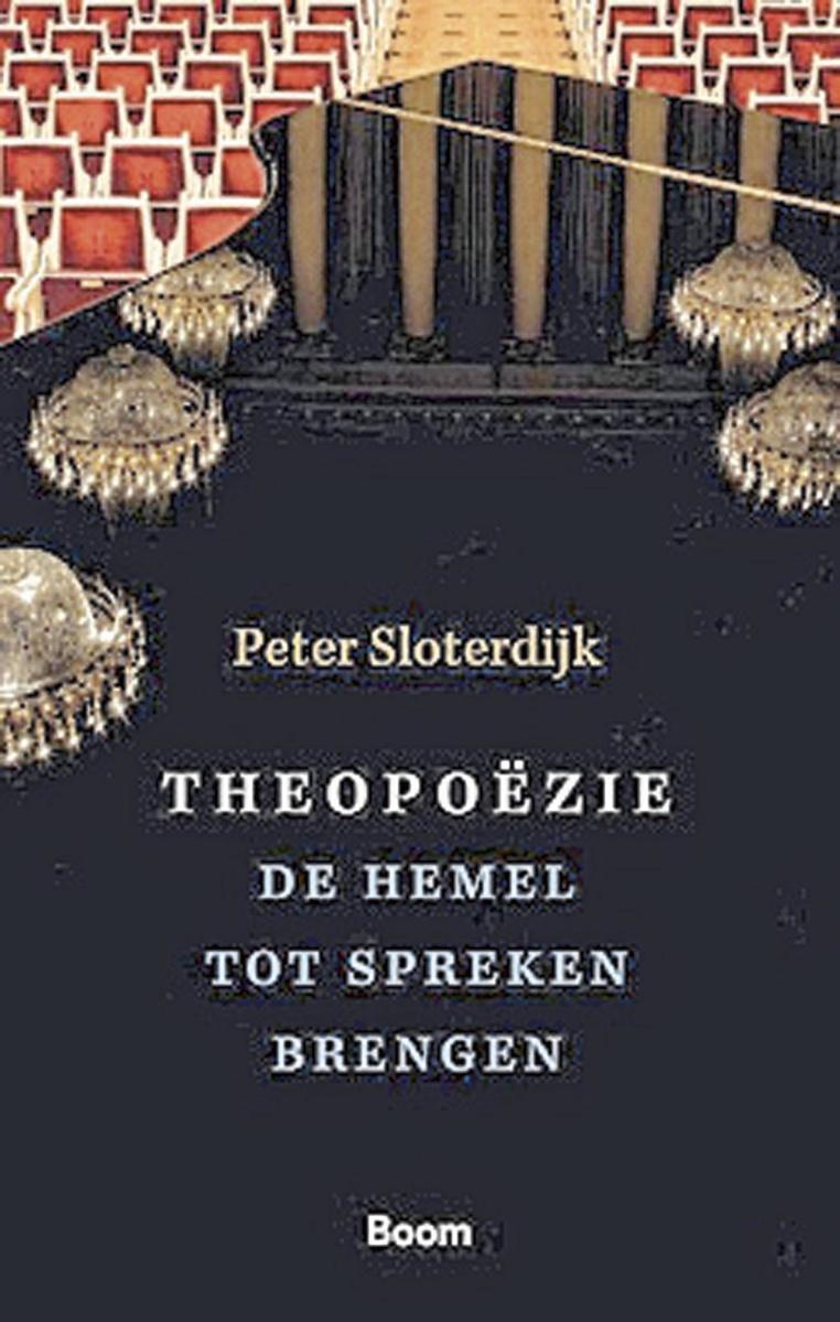 Peter Sloterdijk, Theopoëzie. De hemel tot spreken brengen, Boom, 320 blz., 29,90 euro.