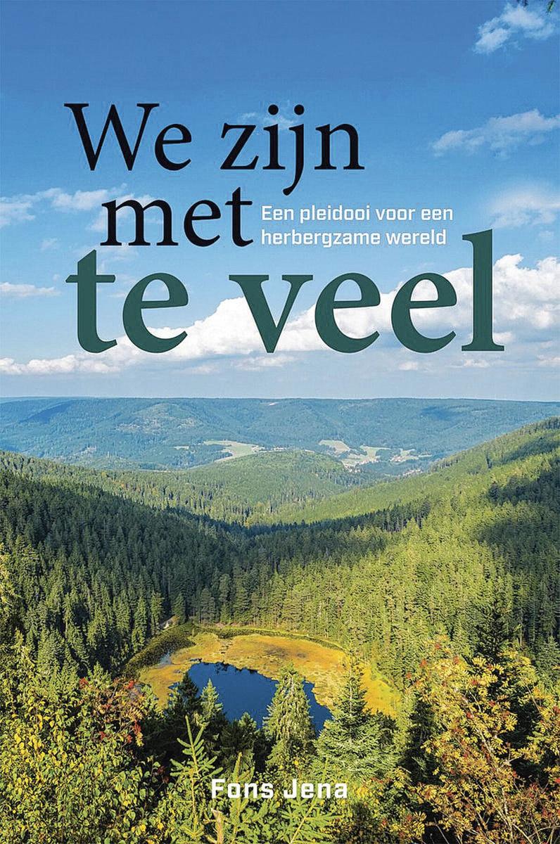 Wij zijn met te veel. Een pleidooi voor een herbergzame wereld door Fons Jena. Uitgegeven door Eburon, 2021. 227 blz. ISBN 9789463013574