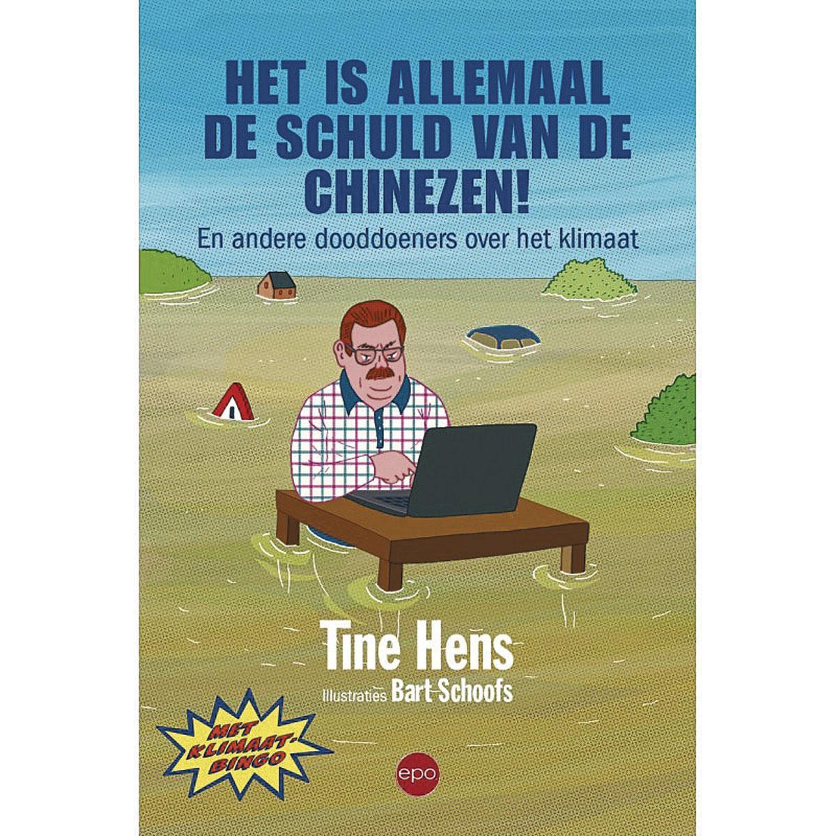 Het is allemaal de schuld van de Chinezen! En andere dooddoeners over het klimaat door Tine Hens. Uitgegeven door EPO, 2021. 248 blz. ISBN 9789462671928