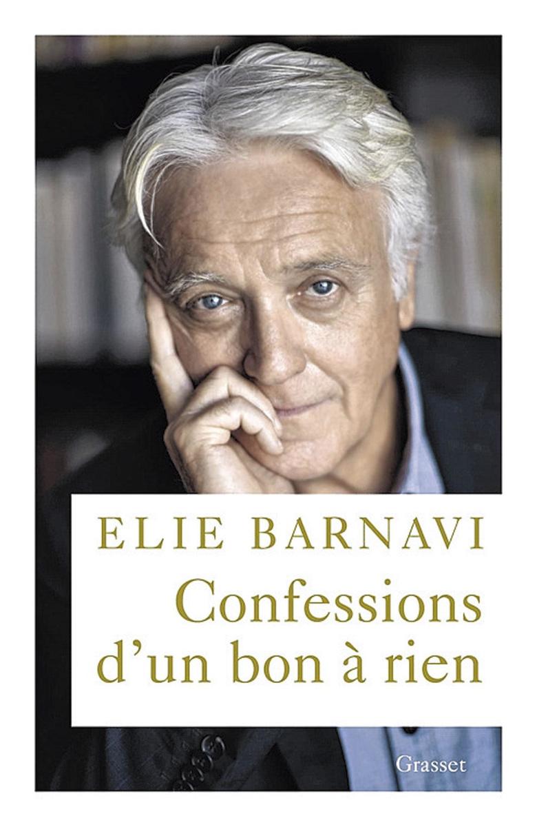 (1) Confessions d'un bon à rien, par Elie Barnavi, Grasset, 512 p.