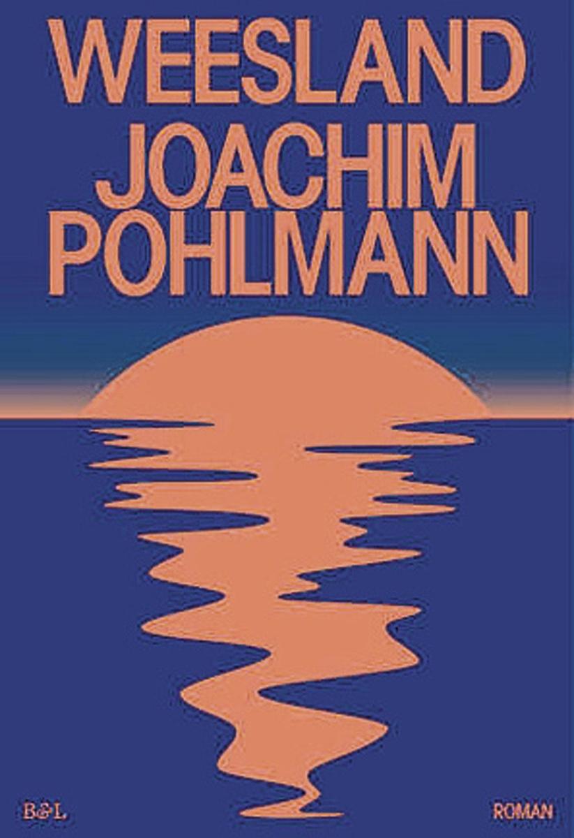 Weesland van Joachim Pohlmann verschijnt op 24 februari bij Borgerhoff & Lamberigts