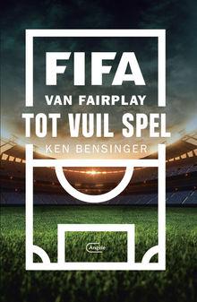 FIFA: van Fairplay tot Vuil Spel