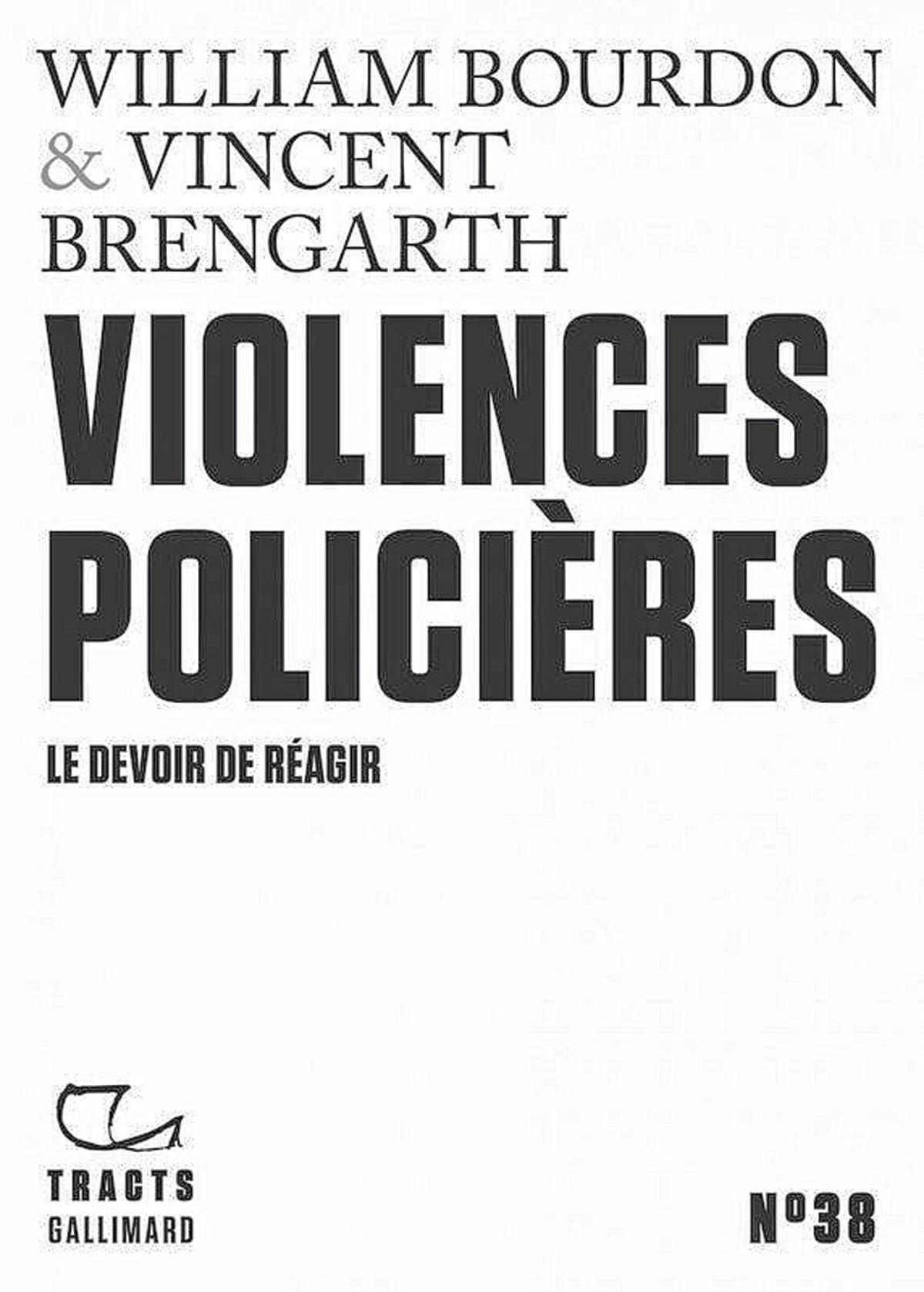 Violences policières. Le devoir d’agir, par William Bourdon et Vincent Brengarth, Tracts Gallimard, 46 p.