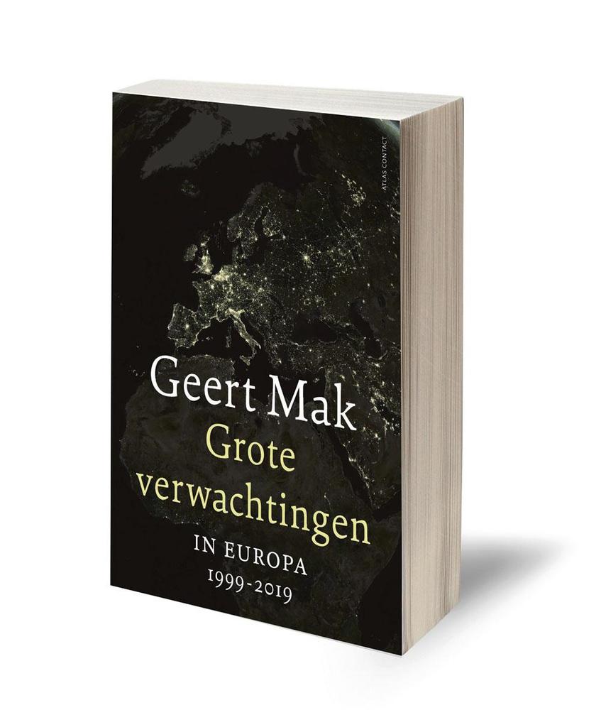 Geert Mak, Grote verwachtingen. In Europa 1999-2019, Atlas Contact, 558 blz., 29,99 euro