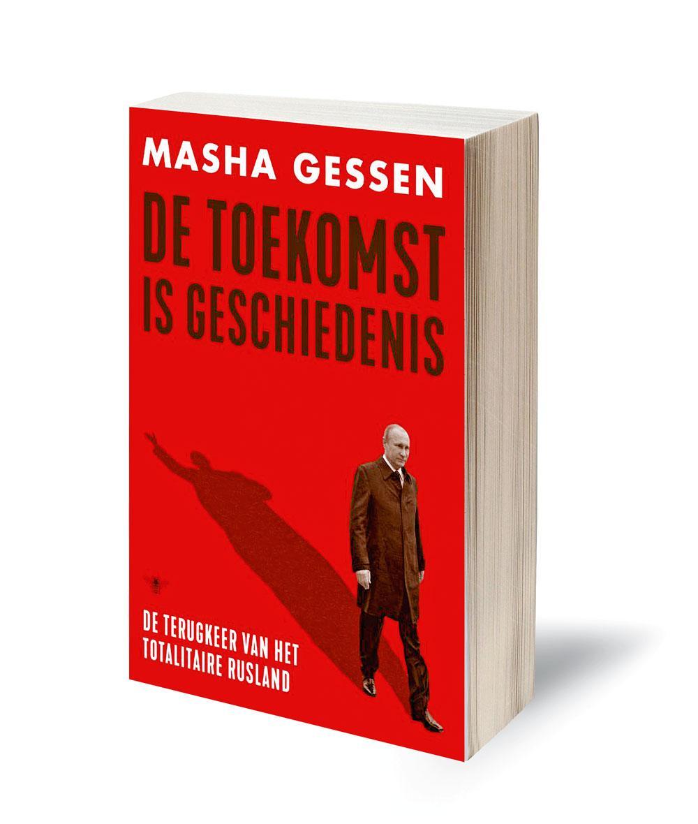 Masha Gessen, De toekomst is geschiedenis. De terugkeer van totalitair Rusland, De Bezige Bij, 2018, 576 blz., 34,99 euro