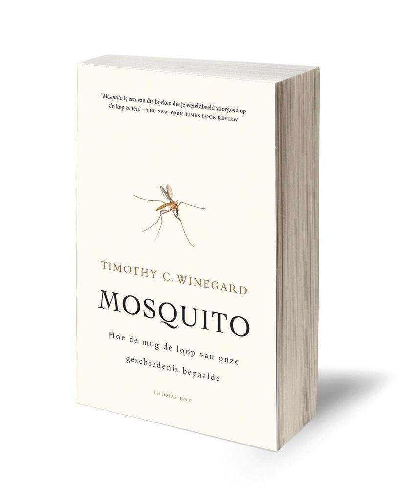 Timothy C. Winegard, Mosquito. Hoe de mug de loop van onze geschiedenis bepaalde, Thomas Rap, 554 blz., 29,99 euro
