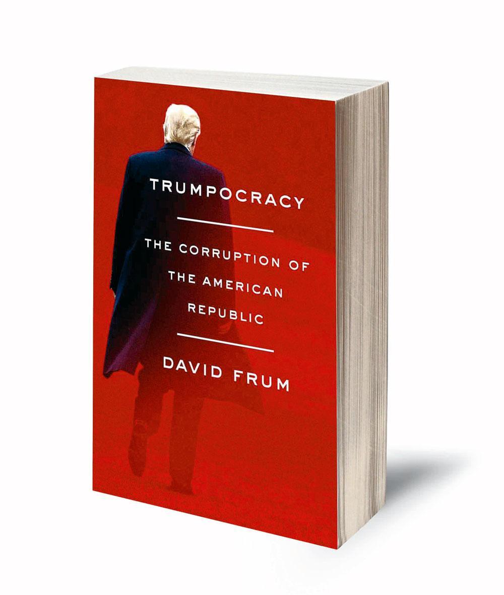 David Frum. Trumpocracy. The corruption of the American Republic. Harper-Collins Publishers, 2018, 301 blz., 25 euro