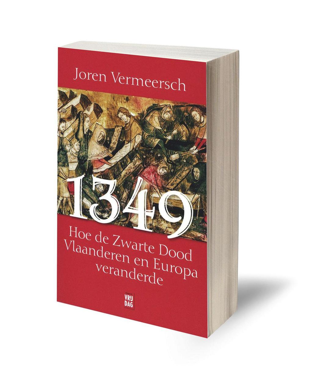 Joren Vermeersch 1349. Hoe de Zwarte Dood Vlaanderen en Europa veranderde. Uitgeverij Vrijdag, 208 blz., 22,50 euro