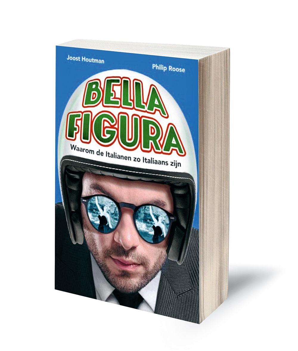 Joost Houtman & Philip Roose, Bella Figura. Waarom de Italianen zo Italiaans zijn, Uitgeverij Vrijdag, 2018, 255 blz., 22,50 euro