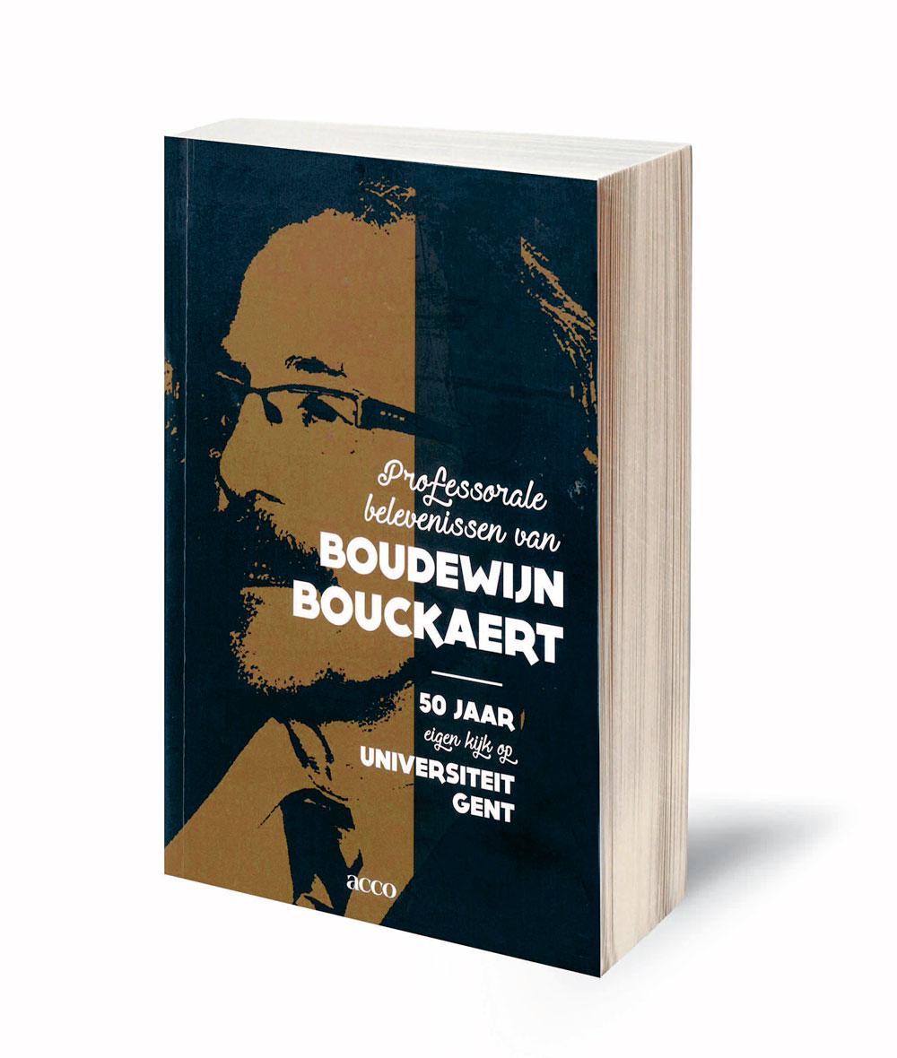 Boudewijn Bouckaert, Professorale belevenissen van Boudewijn Bouckaert. 50 jaar eigen kijk op Universiteit Gent, Acco, 2017, 256 blz., 25 euro