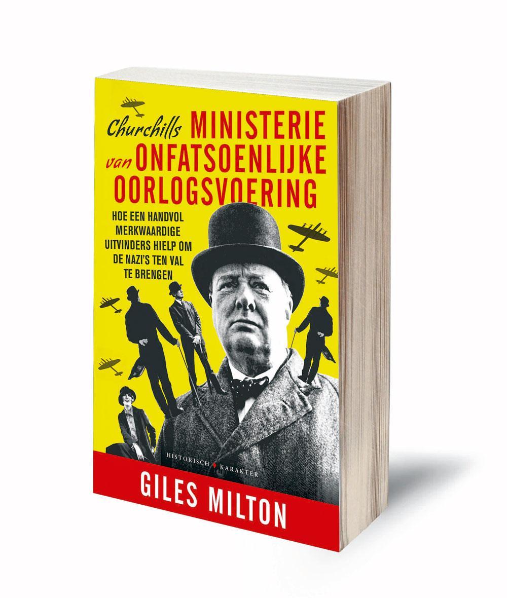 Giles Milton, Churchills ministerie van onfatsoenlijke oorlogsvoering; Historisch karakter, 2018, 386 blz, 22,99 euro