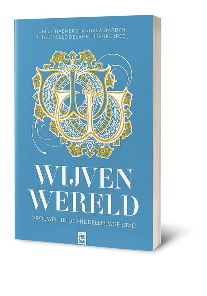 Jelle Haemers, Andrea Bardyn en Chanelle Delameilleure (red.). Wijvenwereld.  Vrouwen in de middeleeuwse stad.  Uitgeverij Vrijdag. 271 pp. 24,95 euro.