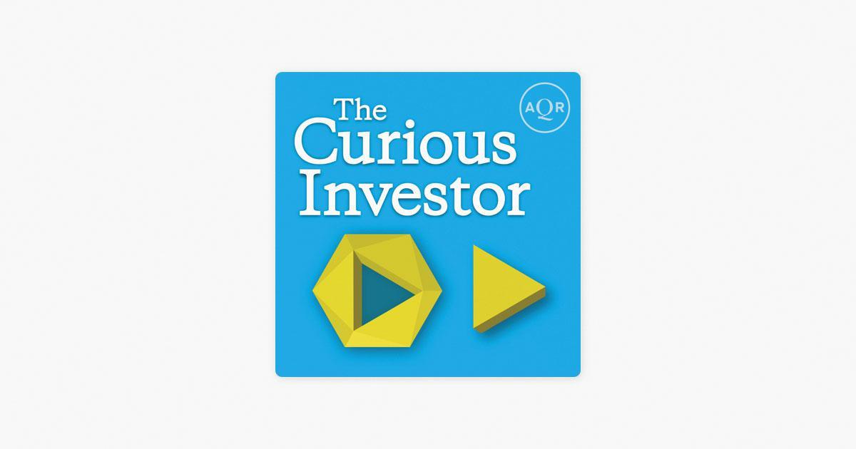 The Curious Investor - AQR