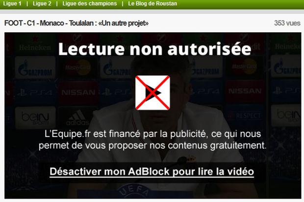 Sur le site de L'Equipe, on vous demande de désactiver le module Adblock pour pouvoir voir les vidéos.