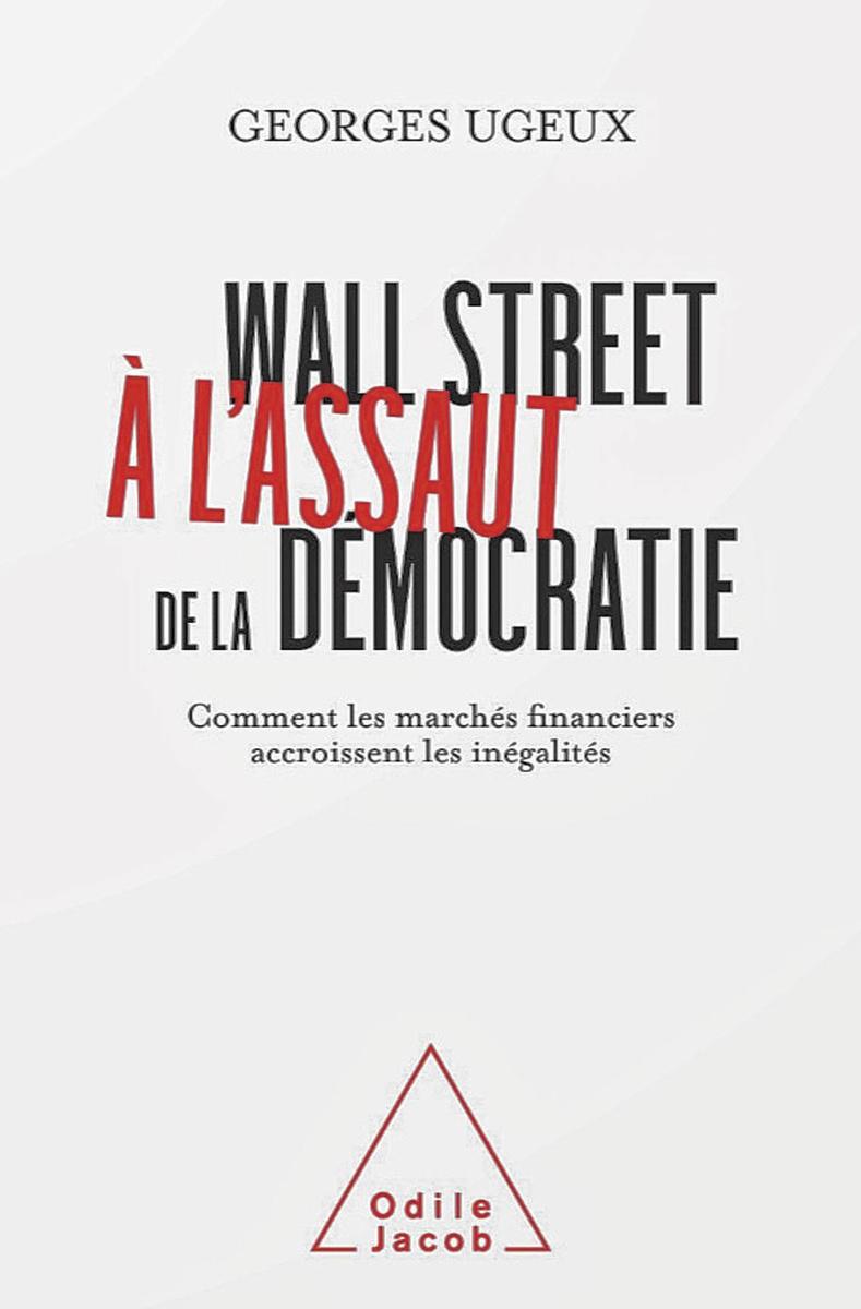 Wall Street menace nos démocraties: les explications de Georges Ugeux