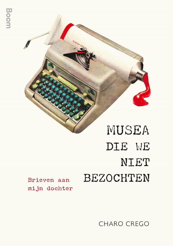 MUSEA DIE WE NIET BEZOCHTEN - CHARO CREGO BOOM UITGEVERS - 20 EURO - ISBN 9789024424436