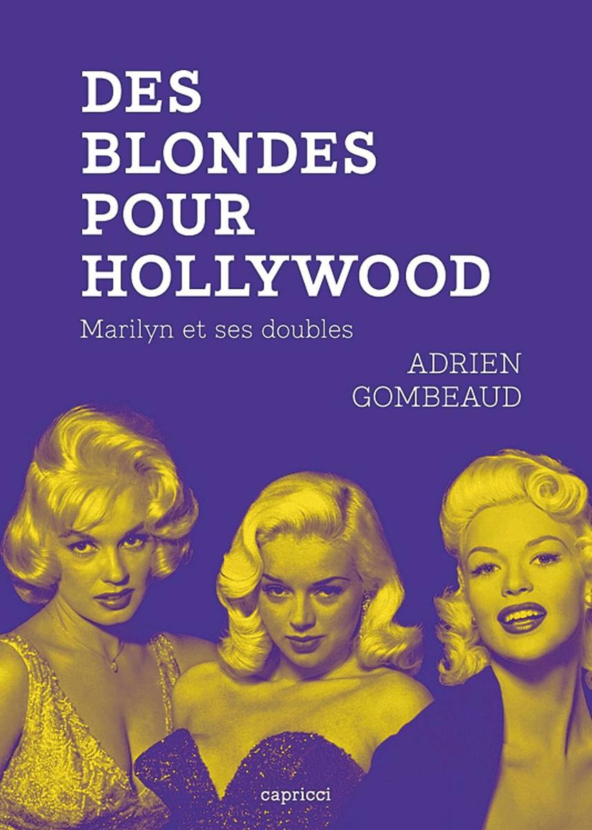 Des blondes pour Hollywood, par Adrien Gombeaud, éd. Capricci