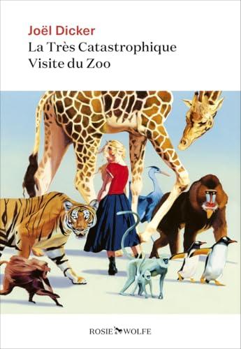 La Très Catastrophique Visite du Zoo - Joël Dicker