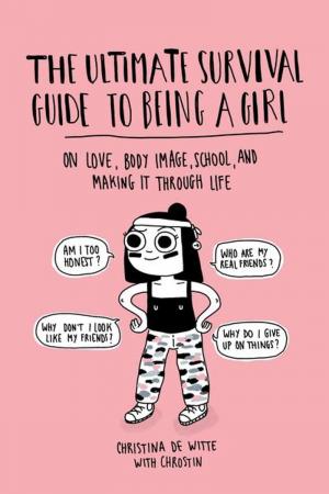 ‘The Ultimate Survival Guide to Being a Girl’ van Christina De Witte