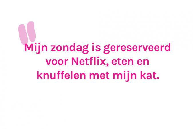 Redactrice Ysaline (23) doet op zondag van Netflix & chill