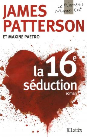 <em>La 16ème séduction</em>, James Patterson, éd JC Lattès.