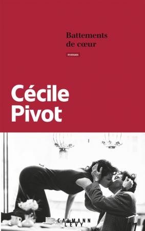 <em>Battements de cœur</em> de Cécile Pivot, éd. Calmann-Levy.