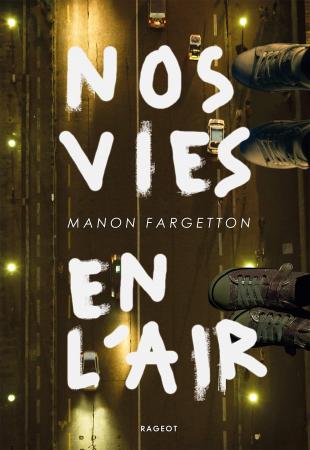 <em>Nos vies en l’air</em> de Manon Fargetton, éd. Rageot.