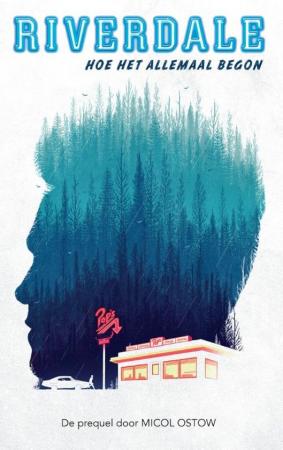 ‘Riverdale: Hoe het allemaal begon’ van Micol Ostow