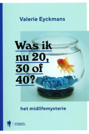 Was ik nu 20, 30 of 40?, Valerie Eyckmans