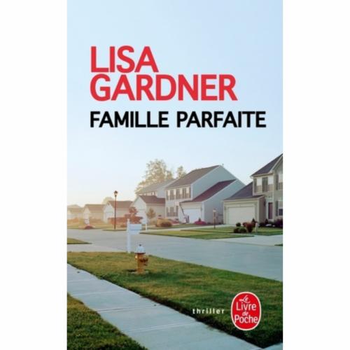 Famille parfaite, Lisa Gardner
