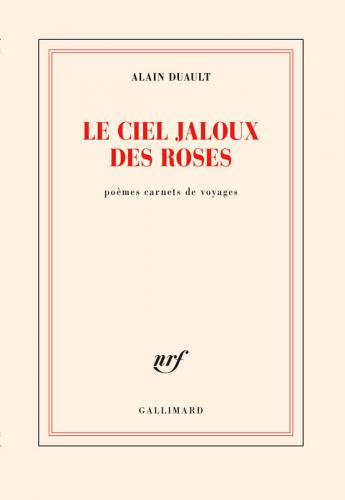 Le ciel jaloux des roses, Alain Duault