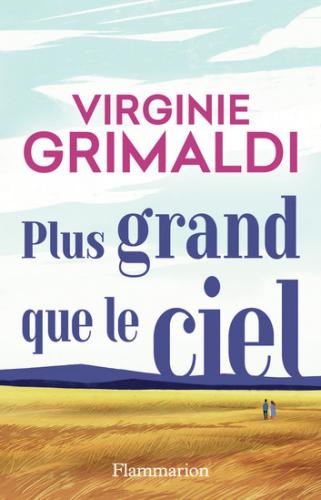 Plus grand que le ciel, Virginie Grimaldi
