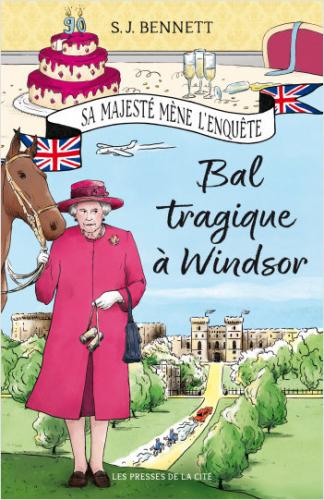 Sa Majesté mène l'enquête: Bal tragique à Windsor, S.J. Bennett