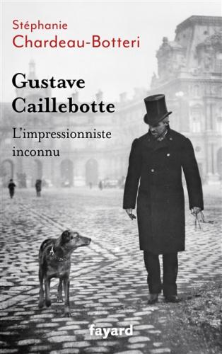 Gustave Caillebotte de Stéphanie Chardeau-Botteri