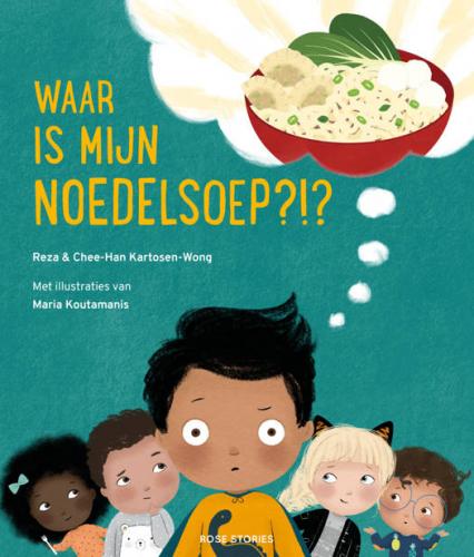 Waar is mijn noedelsoep?!? van Reza & Chee-Han Kartosen-Wong & Maria Koutamanis (ill.)