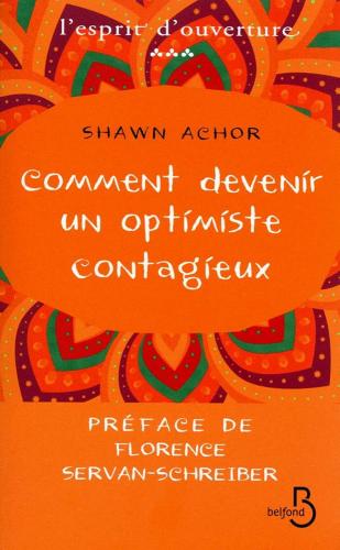 Comment devenir un optimiste contagieux?, Shawn Achor