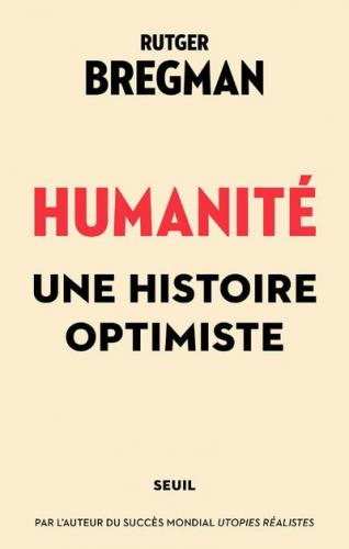 Humanité. Une histoire optimiste, Rutger Bregman