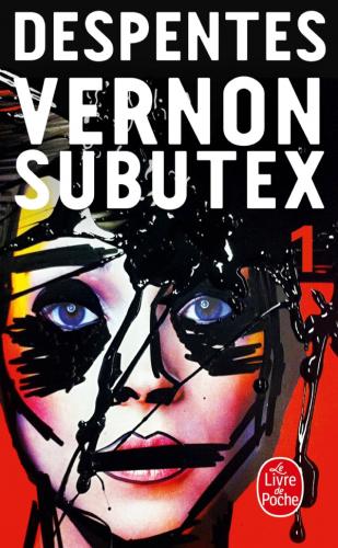 Vernon Subutex (Tome 1), Virginie Despentes