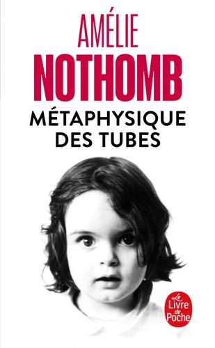Métaphysique des tubes, Amélie Nothomb