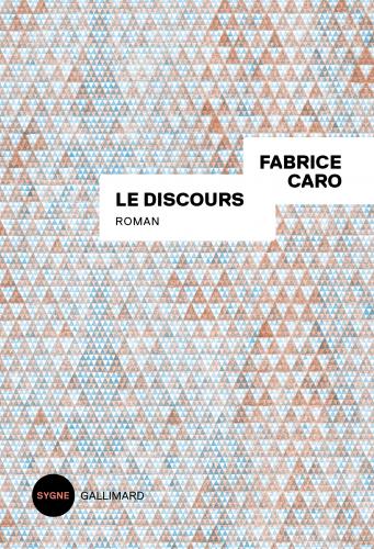 Le discours, Fabrice Caro